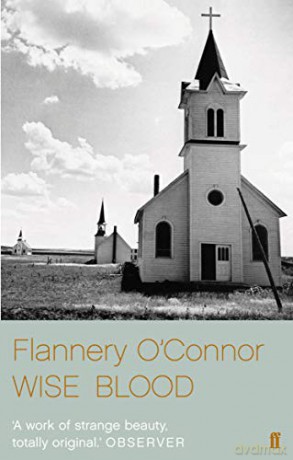 Wise Blood: Flannery O'Connor - Flannery O'Connor [KSIĄŻKA]