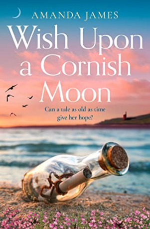 Wish Upon a Cornish Moon: A spellbinding escape to Cornwall for summer 2023! - Amanda James [KSIĄŻKA]