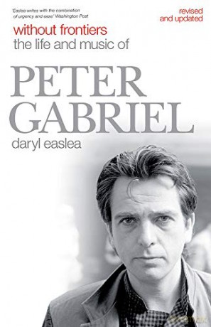 Without Frontiers: The Life and Music of Peter Gabriel - Daryl Easlea [KSIĄŻKA]