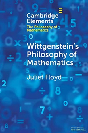 Wittgenstein's Philosophy of Mathematics - Juliet Floyd [KSIĄŻKA]