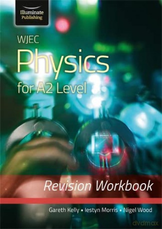WJEC Physics for A2 Level - Revision Workbook - Nigel Wood [KSIĄŻKA]
