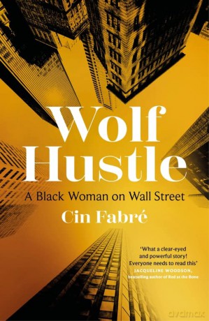 Wolf Hustle: A Black Woman on Wall Street - Cin Fabré [KSIĄŻKA]