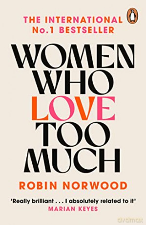 Women Who Love Too Much - Robin Norwood [KSIĄŻKA]