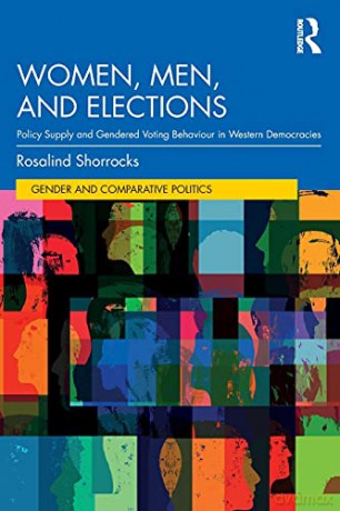 Women, Men, and Elections: Policy Supply and Gendered Voting Behaviour in Western Democracies - Rosalind Shorrocks [KSIĄŻKA]