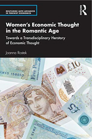 Women's Economic Thought in the Romantic Age: Towards a Transdisciplinary Herstory of Economic Thought - Joanna Rostek [KSIĄŻKA]