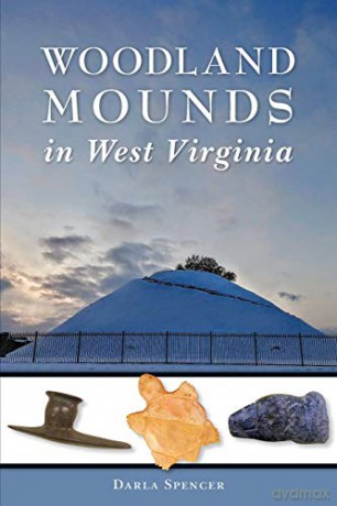 Woodland Mounds in West Virginia - DARLA SPENCER [KSIĄŻKA]