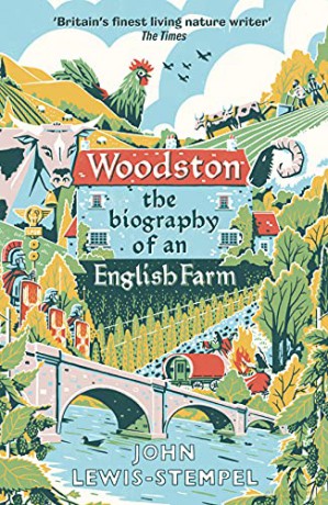 Woodston: The Biography of an English Farm: The Biography of An English Farm - The Sunday Times Bestseller - John Lewis-Stempel [KSIĄŻKA]