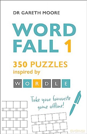 Word Fall 1: 350 puzzles inspired by Wordle - Dr Gareth Moore [KSIĄŻKA]