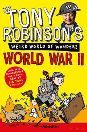 World War II - Sir Tony Robinson [KSIĄŻKA]