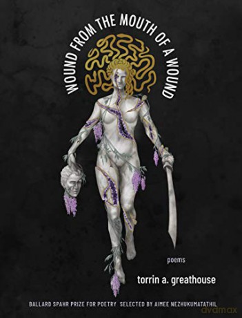 Wound from the Mouth of a Wound - torrin a. greathouse [KSIĄŻKA]