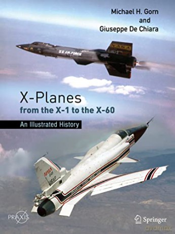 X-Planes from the X-1 to the X-60: An Illustrated History - Giuseppe De Chiara [KSIĄŻKA]