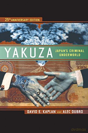 Yakuza: Japan's Criminal Underworld, 25th Anniversary Edition - David Kaplan [KSIĄŻKA]