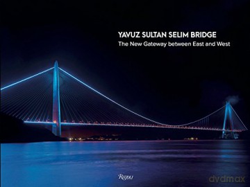 Yavuz Sultan Selim Bridge: The New Gateway Between East and West - Joseph Grima [KSIĄŻKA]