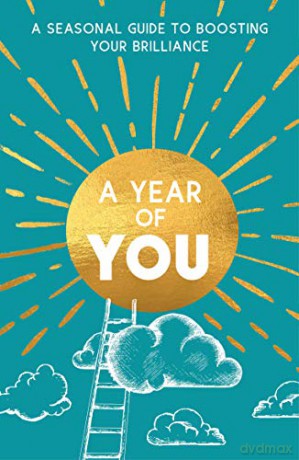 Year of You: A Seasonal Guide to Boosting Your Brilliance [KSIĄŻKA]