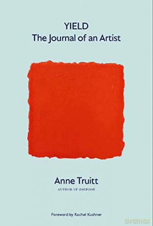 Yield: The Journal of an Artist - Anne Truitt [KSIĄŻKA]