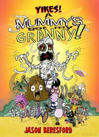Yikes! A Mummy's Got My Granny - Jason Beresford [KSIĄŻKA]