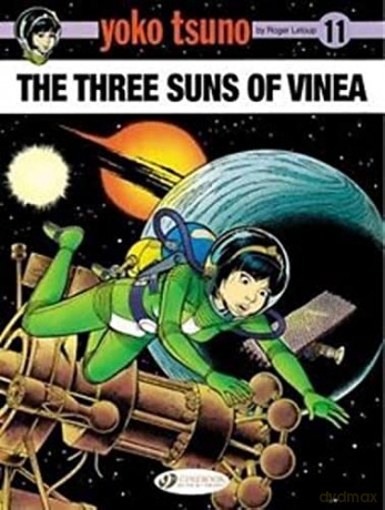 Yoko Tsuno Vol. 11: The Three Suns of Vinea: Volume 11 - Roger Leloup [KOMIKS]