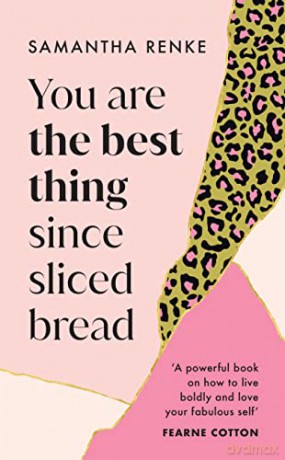 You Are The Best Thing Since Sliced Bread - Samantha Renke [KSIĄŻKA]