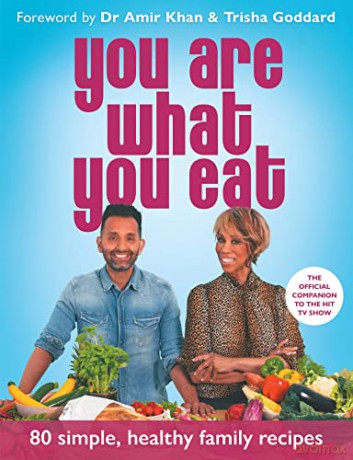 You Are What You Eat: Packed with 80 delicious recipes and expert healthy lifestyle advice - the official companion to the hit TV show - Dr Amir Khan [KSIĄŻKA]