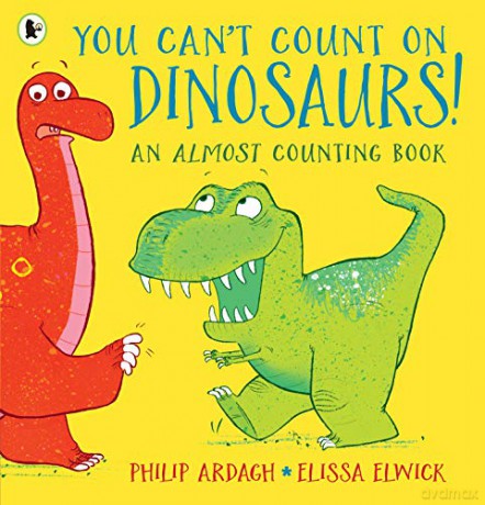 You Can't Count on Dinosaurs: An Almost Counting Book - Philip Ardagh [KSIĄŻKA]