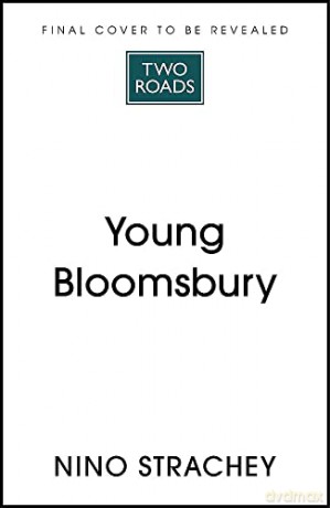 Young Bloomsbury: the generation that reimagined love, freedom and self-expression - Nino Strachey [KSIĄŻKA]