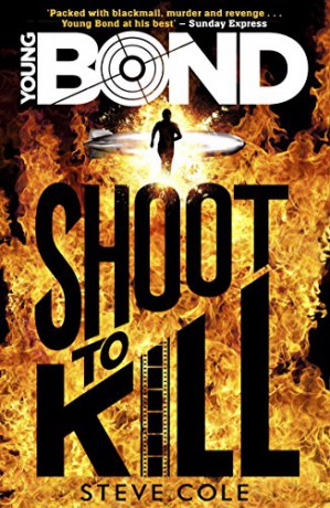 Young Bond: Shoot to Kill - Steve Cole [KSIĄŻKA]