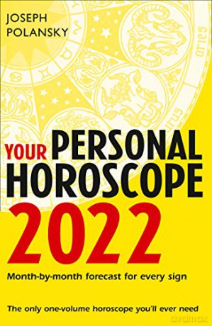 Your Personal Horoscope 2022: Month-by-month Forecast for Every Sign - Joseph Polansky [KSIĄŻKA]