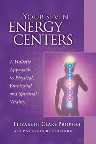 Your Seven Energy Centers: A Holistic Approach to Physical, Emotional and Spiritual Vitality - Elizabeth Clare Prophet [KSIĄŻKA]