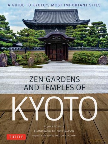 Zen Gardens and Temples of Kyoto: A Guide to Kyoto's Most Important Sites - John Dougill [KSIĄŻKA]