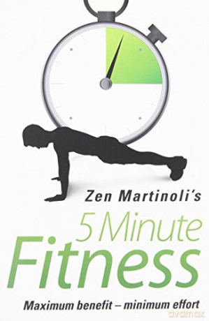 Zen Martinoli's 5 Minute Fitness: Maximum Benefit - Minimum Effort - Zen Martinoli [KSIĄŻKA]
