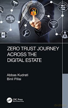 Zero Trust Journey Across the Digital Estate - Binil A. Pillai [KSIĄŻKA]