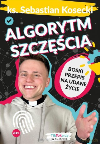 Algorytm szczęścia. Boski przepis na udane życie - Sebastian Kosecki [KSIĄŻKA]