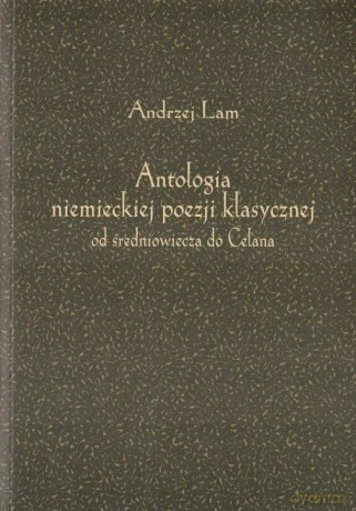 Antologia niemieckiej poezji klasycznej - Andrzej Lam [KSIĄŻKA]