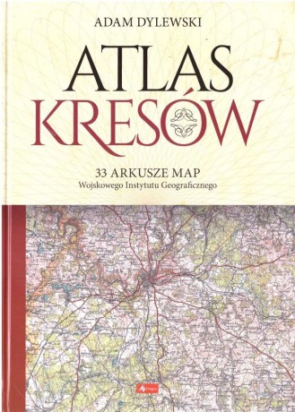 Atlas Kresów - Adam Dylewski [KSIĄŻKA]