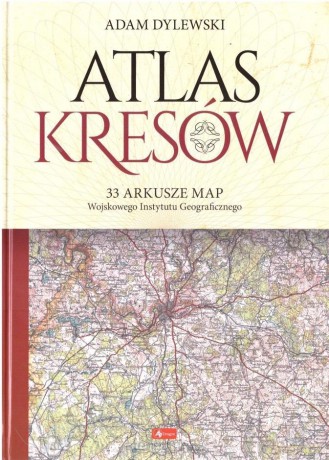 Atlas Kresów - Adam Dylewski [KSIĄŻKA]