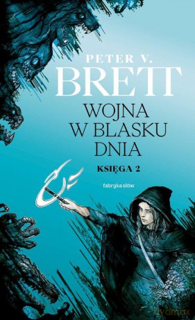 Cykl demoniczny (Tom 2) Wojna w blasku dnia - Peter V. Brett [KSIĄŻKA]