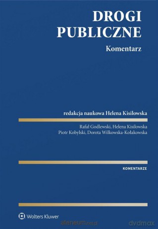 Drogi publiczne. Komentarz - Helena Kisilowska [KSIĄŻKA]