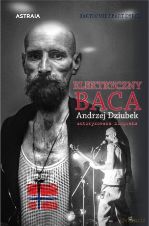 Elektryczny baca - Bartłomiej Bart Dyrcz [KSIĄŻKA]