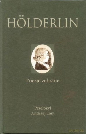 Friedrich Holderlin. Poezje zebrane - Friedrich Holderlin [KSIĄŻKA]
