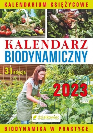 Kalendarz biodynamiczny 2023 [KALENDARZ]