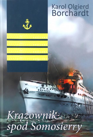 Krążownik spod Somosierry - Karol Olgierd Borchardt [KSIĄŻKA]