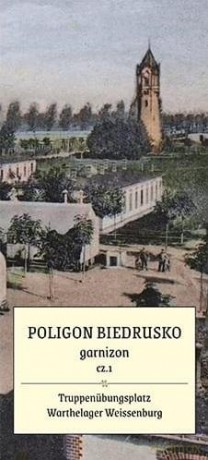Poligon Biedrusko cz.1 garnizon. Plan 1901-1945 - Tomasz Kanoniczak [KSIĄŻKA]