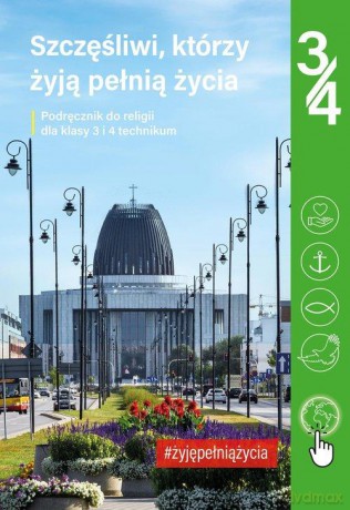 Religia TECH 3-4 Szczęśliwi, którzy żyją pełnią - Krzysztof Mielnicki, Elżbieta Kondrak [KSIĄŻKA]