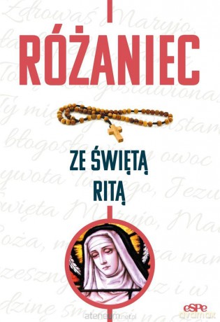 Różaniec ze świętą Ritą - Robert Kowalewski [KSIĄŻKA]