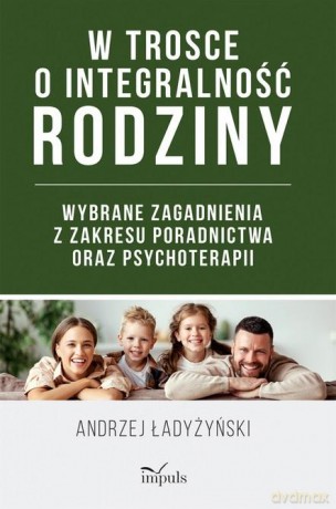 W trosce o integralność rodziny - Andrzej Ładyżyński [KSIĄŻKA]