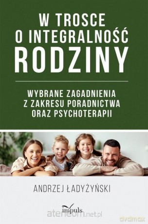 W trosce o integralność rodziny - Andrzej Ładyżyński [KSIĄŻKA]