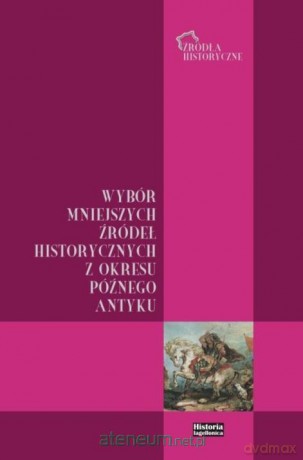 Wybór mniejszych źródeł historycznych z okresu - Bartosz J. Kołoczek [KSIĄŻKA]