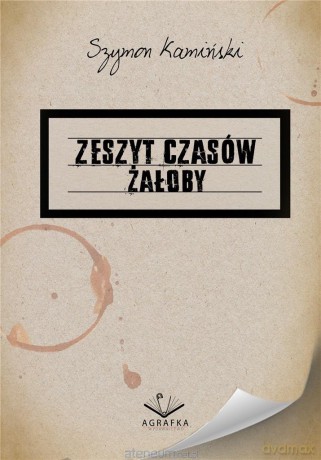 Zeszyt czasów żałoby - Szymon Kamiński [KSIĄŻKA]