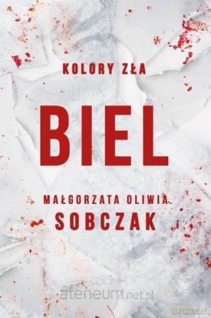 Kolory zła (Tom 3) Biel - Małgorzata Oliwia Sobczak [KSIĄŻKA]