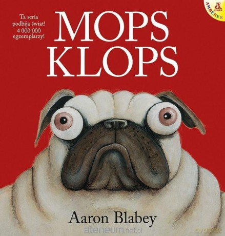 Mops Klops - Aaron Blabey [KSIĄŻKA]